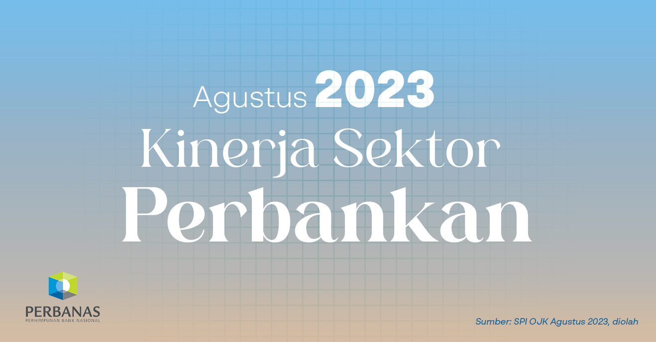 Kinerja Perbankan Indonesia - Agustus 2023